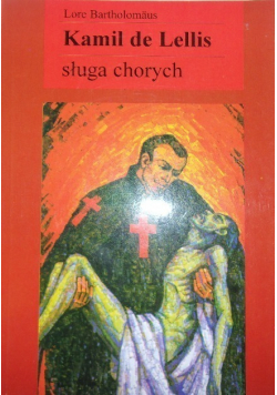 Kamil de Lellis Sługa chorych