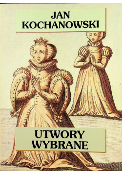 Kochanowski Utwory wybrane