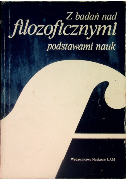 Z badań nad filozoficznymi podstawami nauk