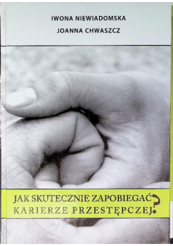 Jak skutecznie zapobiegać karierze przestępczej?