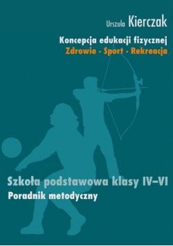 Koncepcja edukacji fizycznej 4-6 : Poradnik metodyczny
