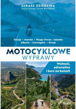Motocyklowe wyprawy. Wolność, adrenalina i kurz...