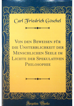 Von den Beweisen fur die Unsterblichkeit der Menschlichen Reprint z 1835 r