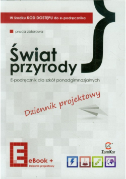 Świat przyrody E-podręcznik dla szkół ponadgimnazjalnych. Dziennik projektowy
