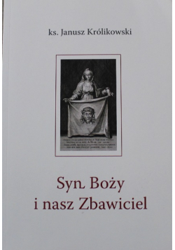 Syn Boży i nasz Zbawiciel