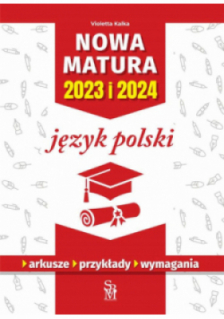 Nowa matura 2023 i 2024 Język polski