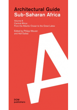 Sub-Saharan Africa. Architectural Guide Volume 6
