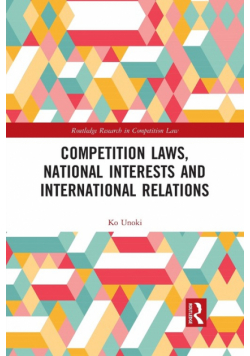 Competition Laws, National Interests and International Relations