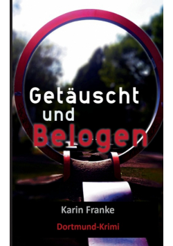 Getäuscht und Belogen