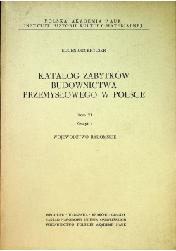 Katalog Zabytków Budownictwa Przemysłowego W Polsce tom VI