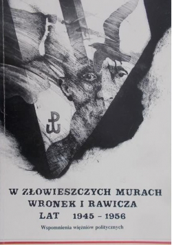 W złowieszczych murach Wronek i Rawicza lat 1945-1956