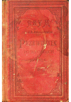 Przewodnik po Włoszech ze szczególniejszym uwzględnieniem Rzymu 1897 r