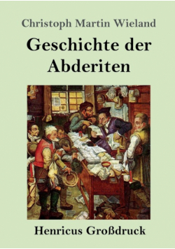 Geschichte der Abderiten (Großdruck)