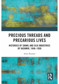 Precious Threads and Precarious Lives