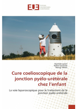 Cure coelioscopique de la jonction pyélo-urétérale chez l'enfant
