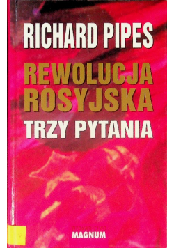 Rewolucja rosyjska Trzy pytania