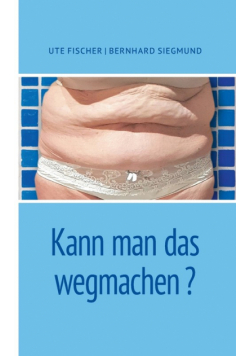 Kann man das wegmachen