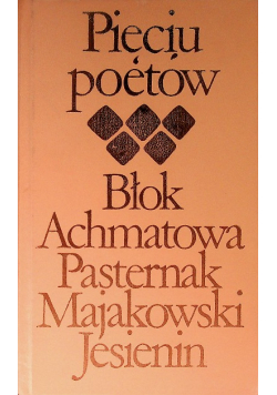 Pięciu poetów błok achmatowa