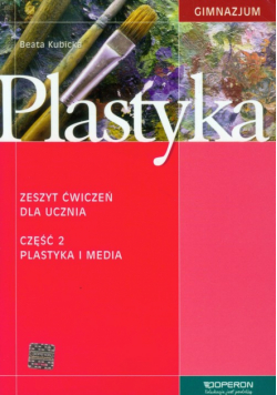 B. - Plastyka 1 Zeszyt ćwiczeń Część 2 Plastyka i media