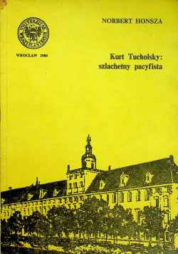 Kurt Tucholsky szlachetny pacyfista