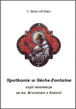 Spotkanie w Sèche-Fontaine czyli rekolekcje ze św. Brunonem z Kolonii