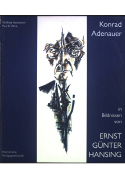 Konrad Adenauer in Bildnissen von Ernst Gunter Hansing