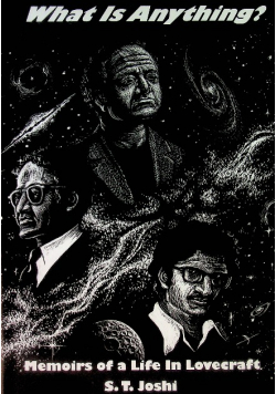 What is Anything: Memoirs of a Life in Lovecraft