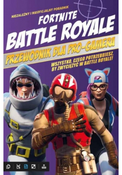 Fortnite Battle Royale. Przewodnik dla pro-gamera