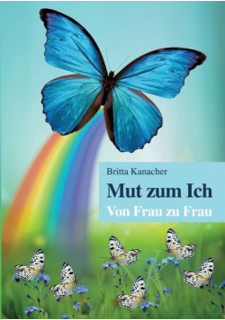 Mut zum Ich. Von Frau zu Frau