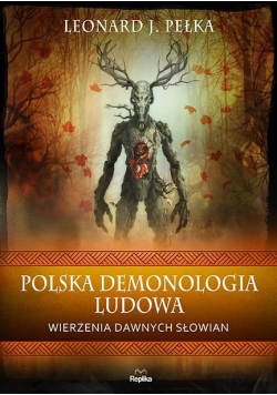 Polska demonologia ludowa. Wierzenia dawnych..