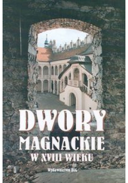 Dwory magnackie w XVIII wieku