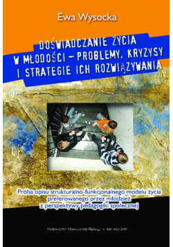 Doświadczenie życia w młodości - problemy, kryzysy i strategie ich rozwiązywania