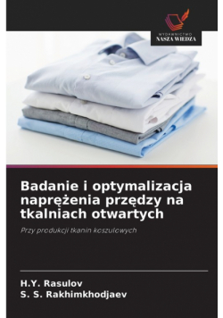 Badanie i optymalizacja naprężenia przędzy na tkalniach otwartych