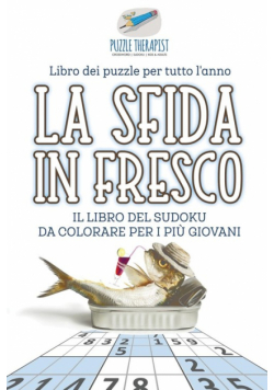La sfida in fresco | Il libro del Sudoku da colorare per i più giovani | Libro dei puzzle per tutto l'anno