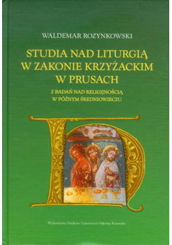 W. - Studia nad liturgią w Zakonie Krzyżackim w Prusach