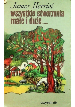 Wszystkie stworzenia małe i duże