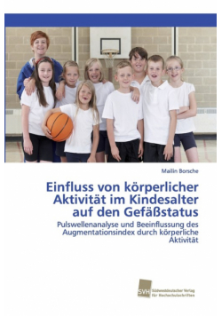 Einfluss von körperlicher Aktivität im Kindesalter auf den Gefäßstatus