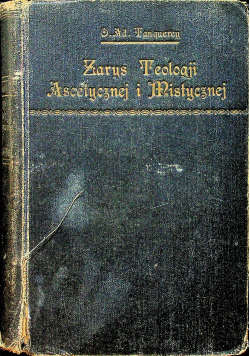 Zarys Teologii Ascetycznej i Mistycznej Tom I 1928r.