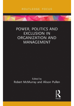 Power, Politics and Exclusion in Organization and Management