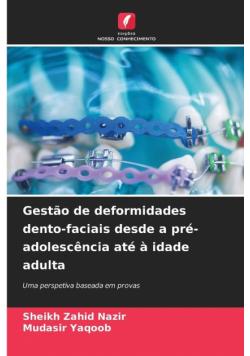 Gestão de deformidades dento-faciais desde a pré-adolescência até à idade adulta