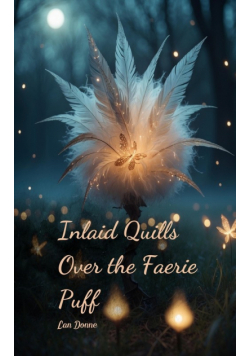 Inlaid Quills Over the Faerie Puff