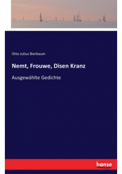 Nemt, Frouwe, Disen Kranz