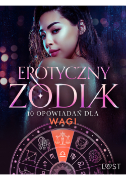 Erotyczny zodiak: 10 opowiadań dla Wagi (#12)