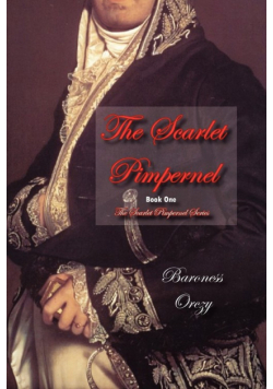 The Scarlet Pimpernel (Book 1 of The Scarlet Pimpernel Series)