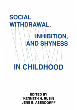 Social Withdrawal, inhibition, and Shyness in Childhood