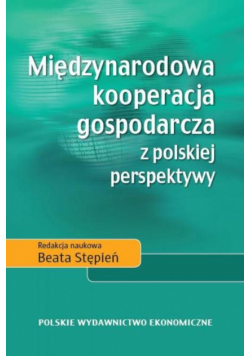 Międzynarodowa kooperacja gospodarcza z polskiej perspektywy