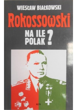 Rokossowski na ile Polak