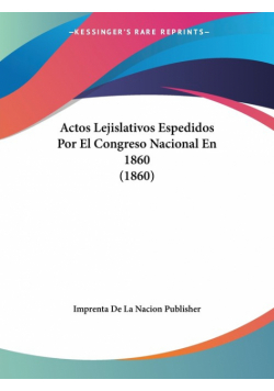 Actos Lejislativos Espedidos Por El Congreso Nacional En 1860 (1860)