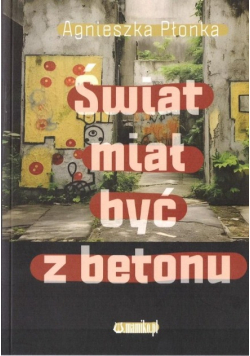 Świat miał być z betonu
