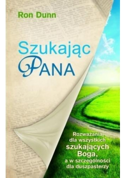 Szukając Pana Rozważania dla wszystkich szukających Boga
